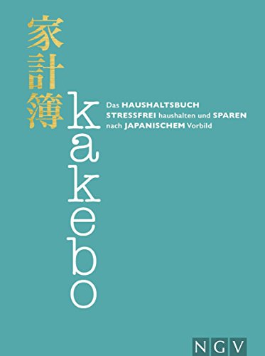 Kakebo - Das Haushaltsbuch: Stressfrei...
